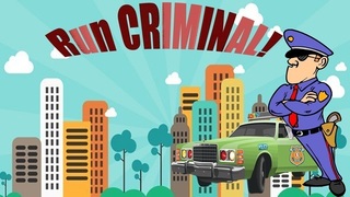 Run CRIMINAL!