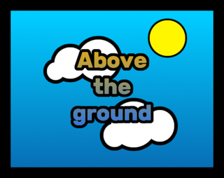 Above the ground